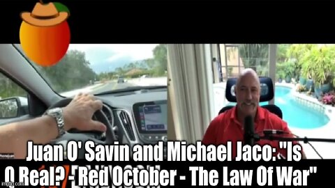 Juan O' Savin and Michael Jaco: "Is Q Real? - Red October - The Law Of War"