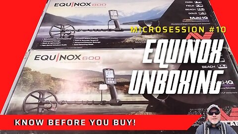 Minelab Equinox Unboxing - Know Before You Buy