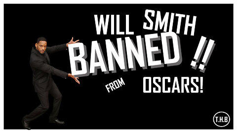 Will Smith Banned From The Oscars!