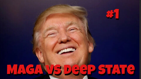 Maga Versus Deep State #1