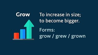 Irregular verb: Grow / grew / grown (meaning, forms, examples, pronunciation)