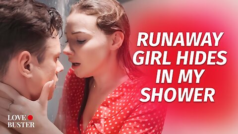 Runaway Girl Hides In My Shower Episode: 12