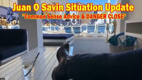 Juan O Savin Situation Update June 11: "Common Sense Advice & DANGER CLOSE"