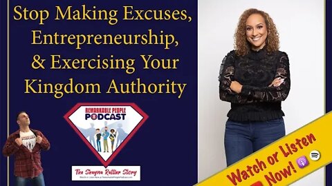 How to Stop Making Excuses, Be an Entrepreneur, & Exercising Your Kingdom Authority | Shayna Rattler