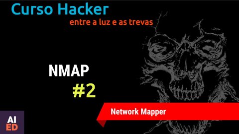 Curso Hacker - Network Mapper NMAP - Parte 2 - Kali GNU/Linux