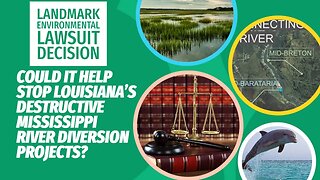 Can This Landmark Environmental Lawsuit Decision STOP Destructive Mississippi River Diversion Plans?