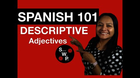 Spanish 101 - Learn Descriptive Adjectives in Spanish for Beginners - Spanish With Profe