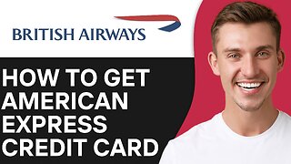 How To Get British Airways American Express Credit Card