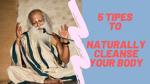 Five Tips to Naturally Cleanse Your Body at Home – Sadhguru