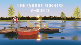 Lake Sunrise Ambience - Gentle Water Sounds, Chirping Birds