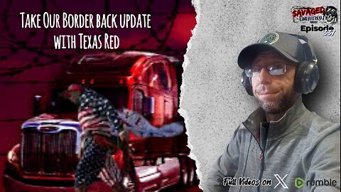 S5 | E537: Take Our Border Back Update with Texas Red
