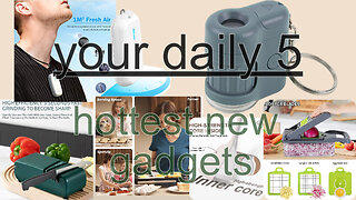 your daily 5 - hottest new gadgets for you IV