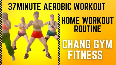 37-Minute Aerobic Workout Quick Belly Fat Reduction Chang Gym Home Workout Routine #femalefitness