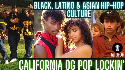 West Coast California Break Dancing & Pop Lockin' Culture | Black, Latino & Asians Hip-Hop Culture