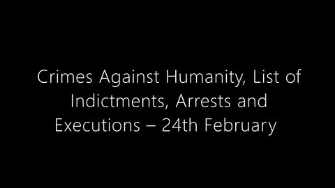 Crimes Against Humanity List of Indictments & Partial List of Executions