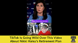 TikTok Is Going Wild Over This Video About Nikki Haley's Retirement Plan