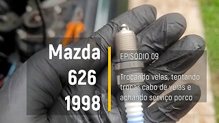 MAZDA 626 1998 - Velas e cabos de vela - Episódio 09