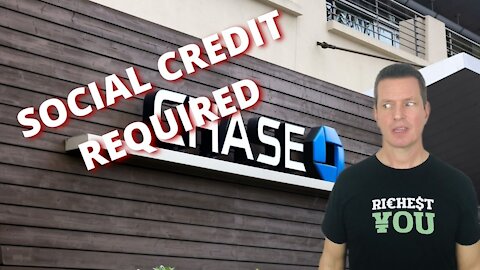 Social Credit Score to do Banking - Chase Bank