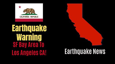 CALIFORNIA EARTHQUAKE ALERT!! SF Bay Area, Los Angeles