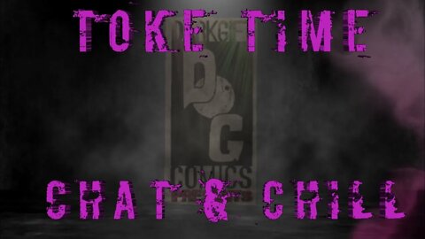 Toke Time Chat & Chill #13