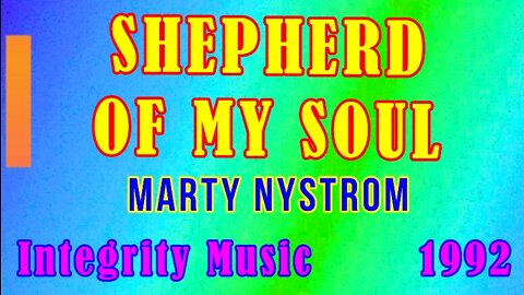 Shepherd Of My Soul - Marty Nystrom