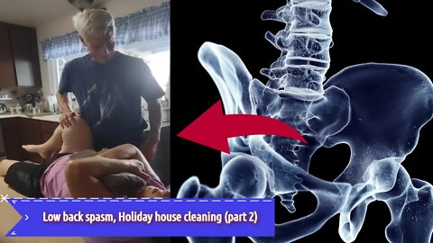 Low back spasm, Holiday house cleaning (part 2)