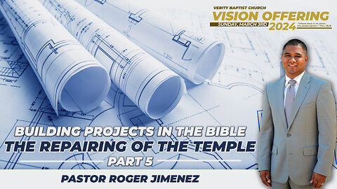 The Repairing of the Temple (Part 5) Pastor Roger Jimenez
