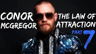 Conor McGregor - The Law Of Attraction (PART 7)