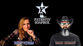 Patriots' Soapbox - Radix Verum & Bad Billy (August 28, 2023)