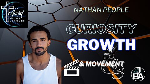 Curiosity, and a growth mindset for athletes and movement - Nathan People