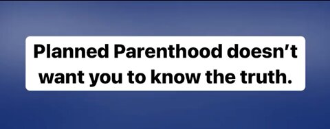 Planned Parenthood doesn't want you to know the truth