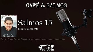 Salmos 15 Café & Salmos