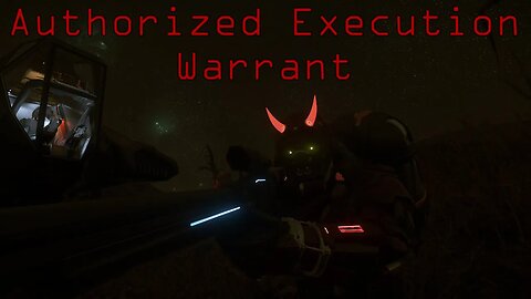 Star Citizen - Executing on an Authorized Execution Warrant