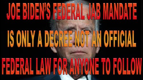 Ep.419 | JOE BIDEN'S FEDERAL JAB MANDATE IS A RULE BY DECREE NOT AN ACTUAL FED LAW