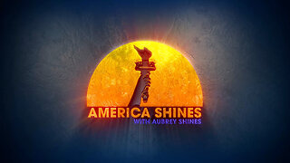 AMERICA SHINES WITH AUBREY SHINES 8-12-23