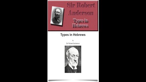Types in Hebrews BY SIR ROBERT ANDERSON Chapter 13