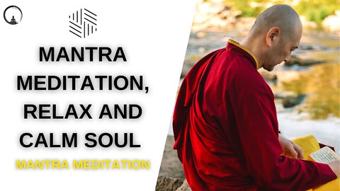 RELAX AND CALM SOUL - Mantra Meditation