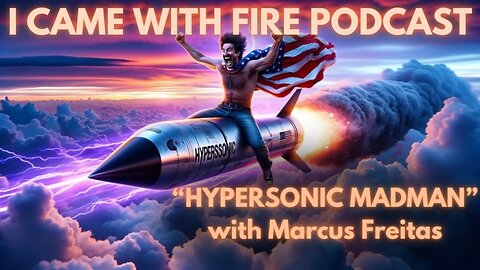 "Hypersonic Madman" with Marcus Freitas