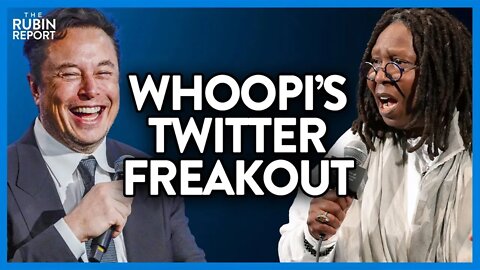 Whoopi Goldberg Throws a Hissy Fit Over Musk's Twitter | @The Rubin Report