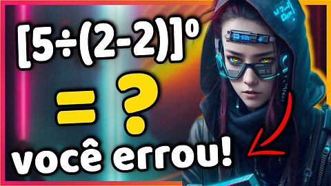 Você consegue resolver essa EXPRESSÃO NUMÉRICA BUGANTE? | [5÷(2-2)]⁰