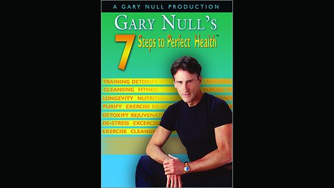 7 Steps to Perfect Health - A Gary Null Production