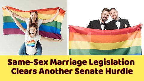 Same-Sex Marriage Legislation Clears Another Senate Hurdle