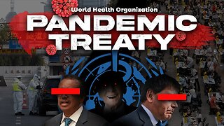 Unraveling Who's Pandemic Treaty: Is Your Freedom At Risk?