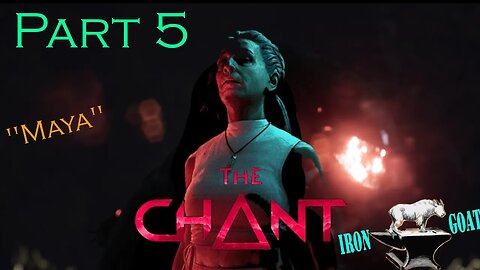 The Chant - Gameplay Playthrough - Part 5