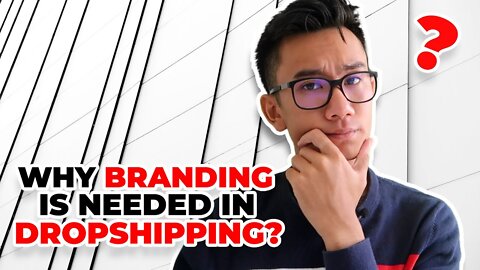 Branding - Why Is It Important For Your Dropshipping Store?