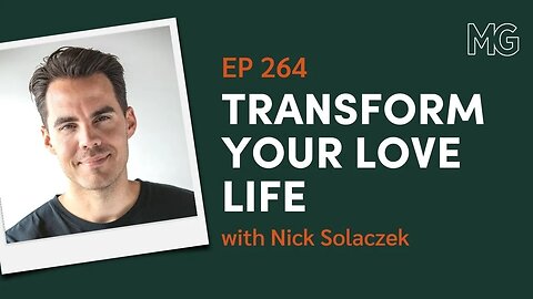 How to Cultivate a Strong Romantic Relationship with Nick Solaczek | The Mark Groves Podcast