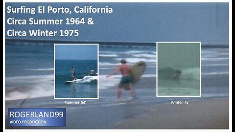 Surfing El Porto 1964 & 1975
