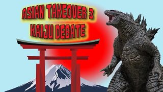 Asian Takeover 3 - Kaiju Debate