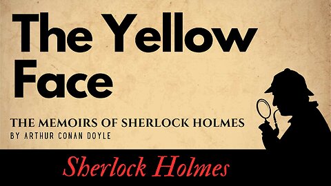 The Memoirs of Sherlock Holmes The Yellow Face Full Audiobook