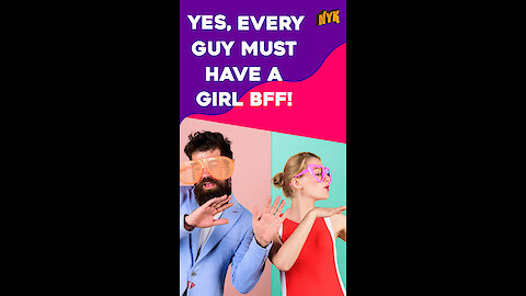 Why Every Guy Needs A Girl BFF?